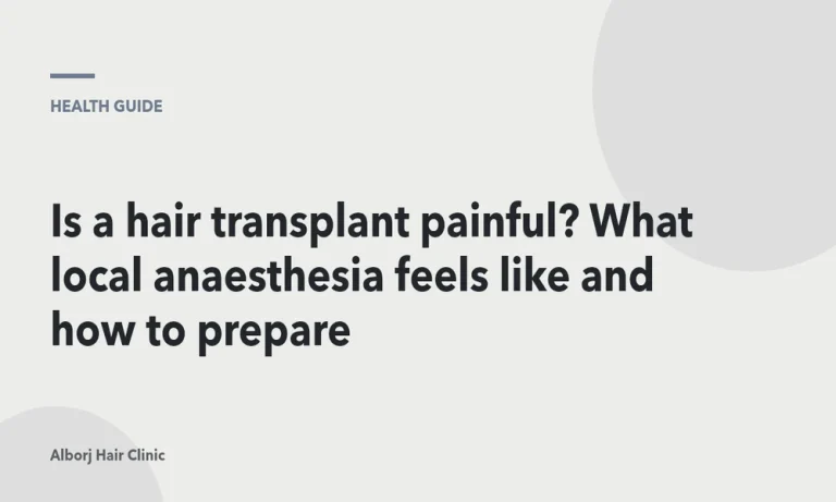 Is a hair transplant painful? What local anaesthesia feels like and how to prepare